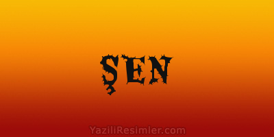 ŞEN