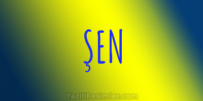 ŞEN