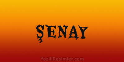 ŞENAY