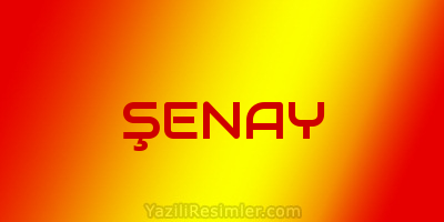 ŞENAY