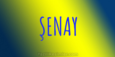 ŞENAY