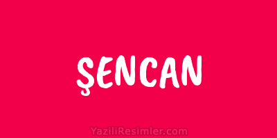 ŞENCAN