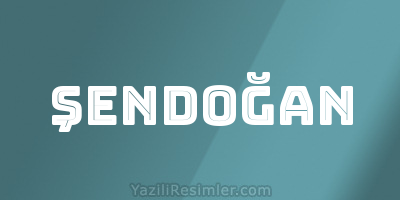 ŞENDOĞAN