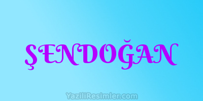 ŞENDOĞAN