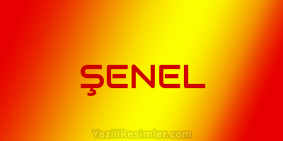 ŞENEL