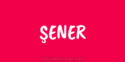 ŞENER