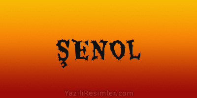 ŞENOL