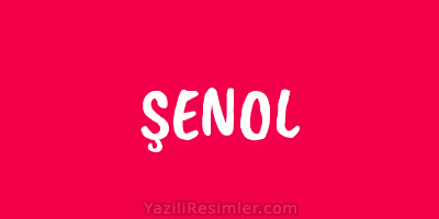 ŞENOL