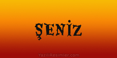 ŞENİZ