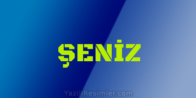 ŞENİZ