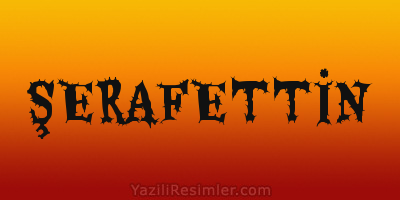 ŞERAFETTİN