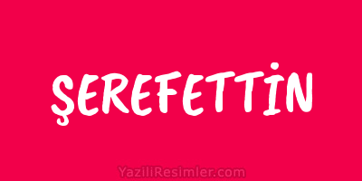 ŞEREFETTİN