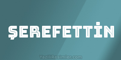 ŞEREFETTİN