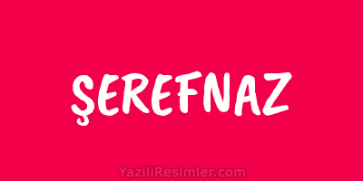 ŞEREFNAZ