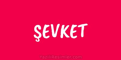 ŞEVKET