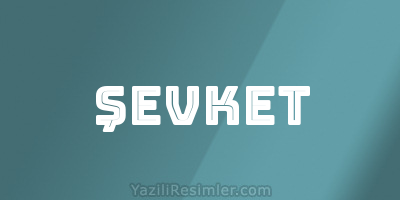 ŞEVKET