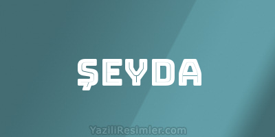 ŞEYDA