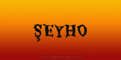 ŞEYHO