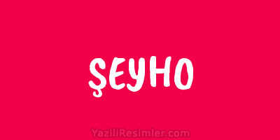 ŞEYHO