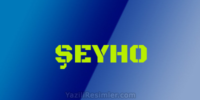 ŞEYHO