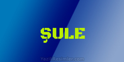 ŞULE