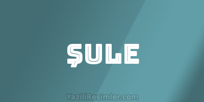 ŞULE