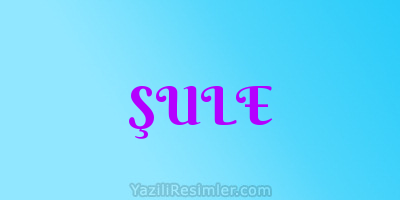 ŞULE