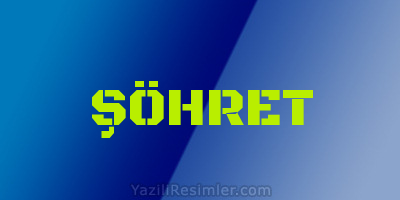 ŞÖHRET