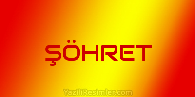 ŞÖHRET