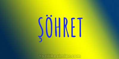 ŞÖHRET