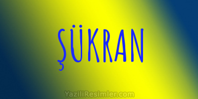 ŞÜKRAN