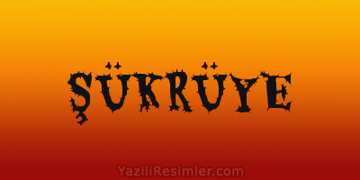 ŞÜKRÜYE