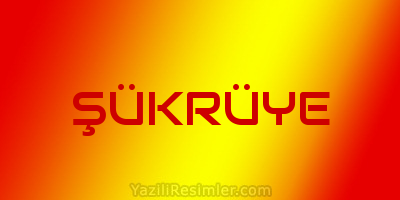 ŞÜKRÜYE