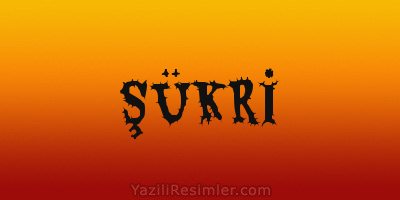 ŞÜKRİ