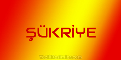 ŞÜKRİYE