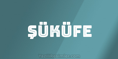 ŞÜKÜFE