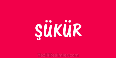 ŞÜKÜR