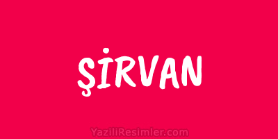 ŞİRVAN