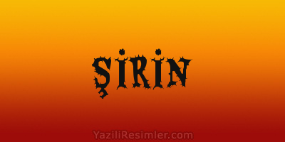 ŞİRİN