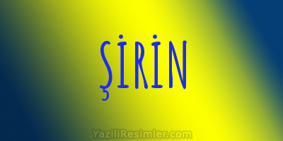 ŞİRİN