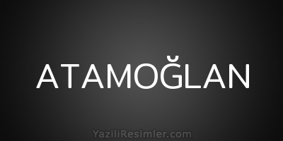 ATAMOĞLAN