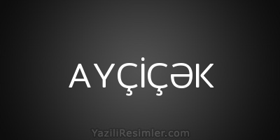 AYÇİÇƏK