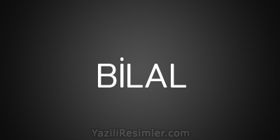 BİLAL