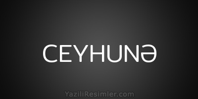 CEYHUNƏ