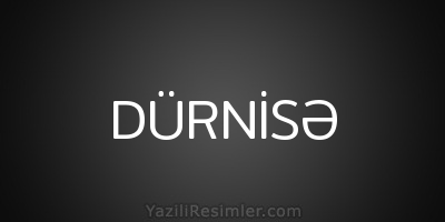 DÜRNİSƏ