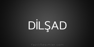 DİLŞAD