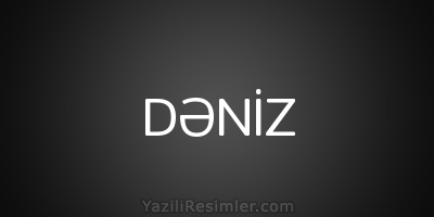 DƏNİZ