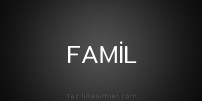 FAMİL