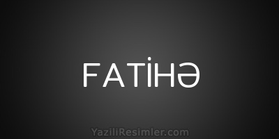 FATİHƏ