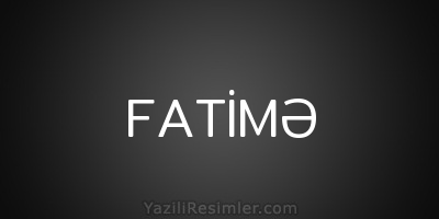 FATİMƏ